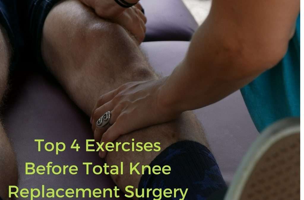 Top 4 Exercises Before Total Knee Replacement Surgery