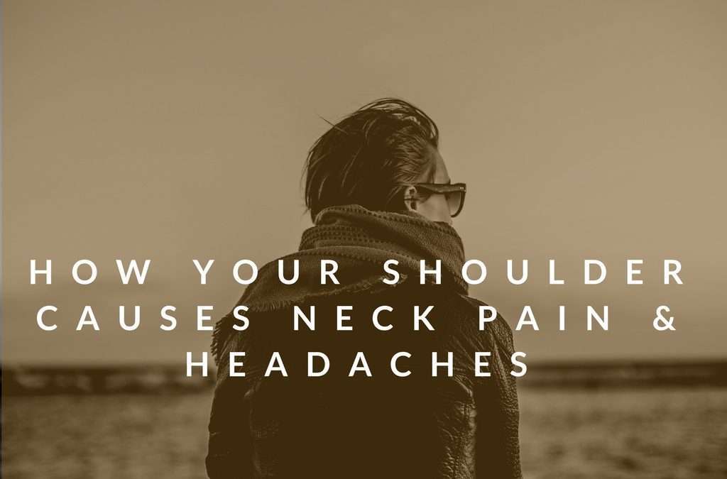 How Your Shoulder Causes Neck Pain & Headaches