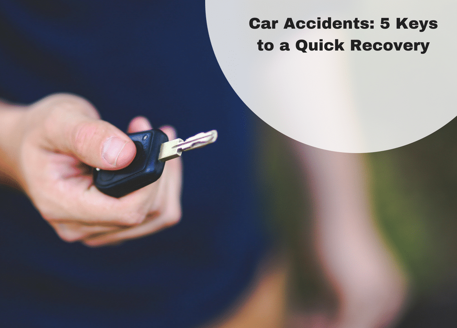 Car Accidents: 5 Keys to a Quick Recovery!