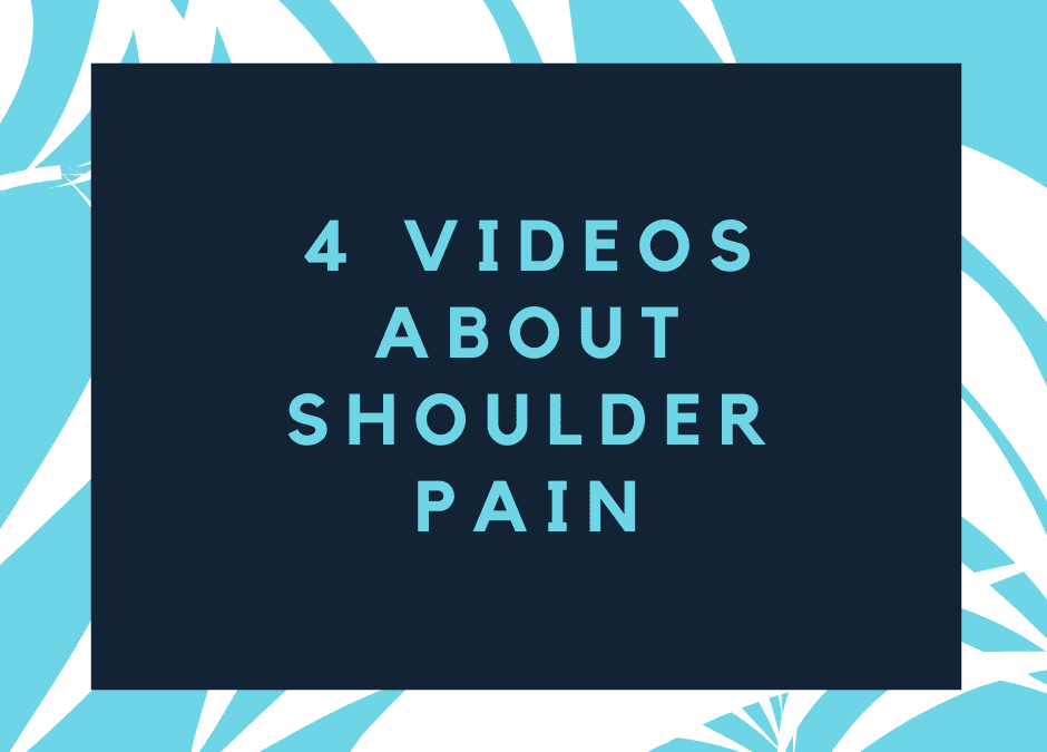 4 Videos on Shoulder Pain & the Rotator Cuff