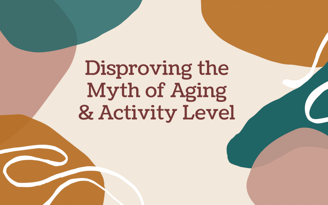 Disproving the Myth of Aging and Activity Level