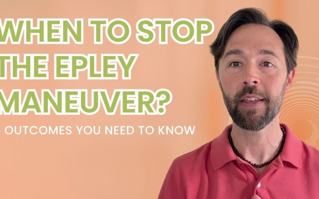 Is Your BPPV Gone After the Epley Maneuver? Here’s How to Tell