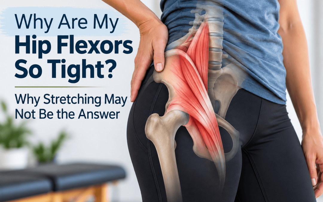Why Are My Hip Flexors So Tight? Why Stretching May Not Be the Answer